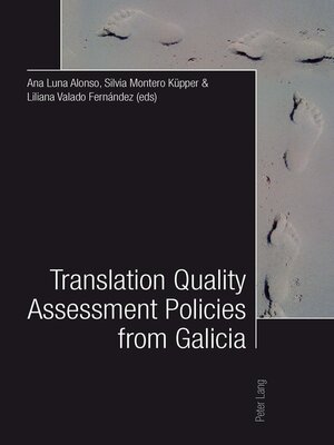 cover image of Translation Quality Assessment Policies from Galicia- Traducción, calidad y políticas desde Galicia